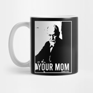 Sigmund Freud - Your Mom Mug